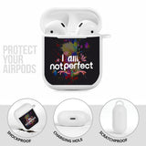 I am  Not Perfect  Airpod  Case Cover