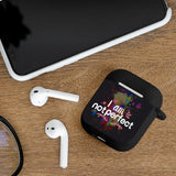 I am  Not Perfect  Airpod  Case Cover